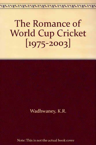 Book cover: The romance of World Cup cricket, 1975-2003